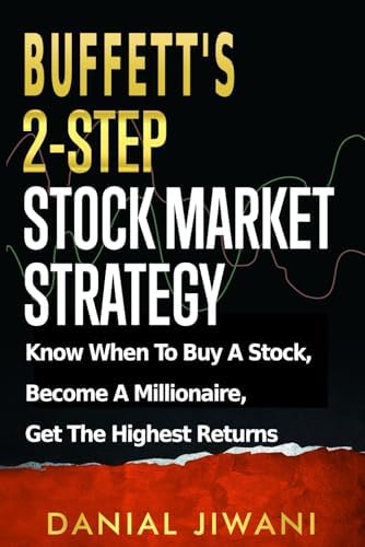 Buffett’s 2-Step Stock Market Strategy: Know When to Buy A Stock, Become a Millionaire, Get The Highest Returns - Image 2