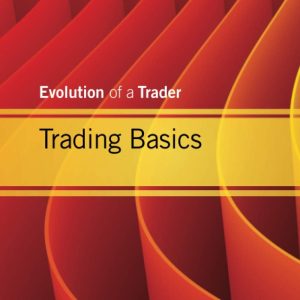 Trading Basics: Evolution of a Trader (Wiley Trading)